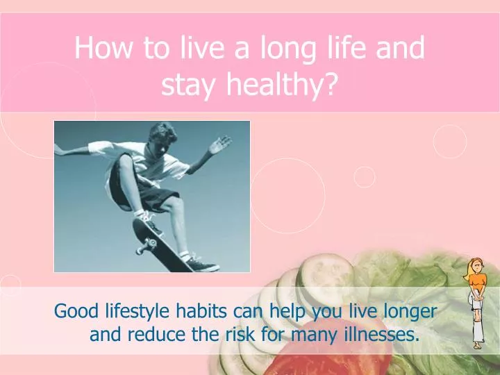 how to live a long life and stay healthy