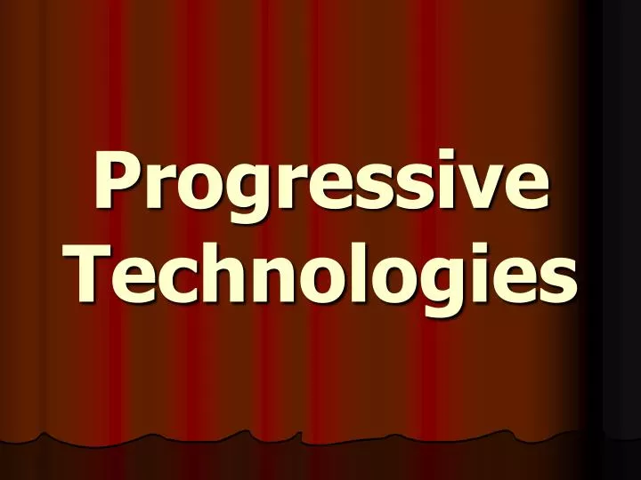 progressive technologies