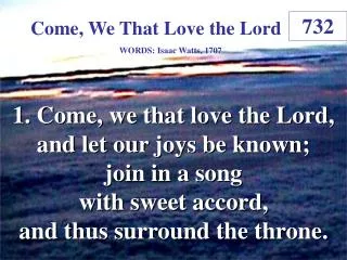 Come, We That Love the Lord (1)