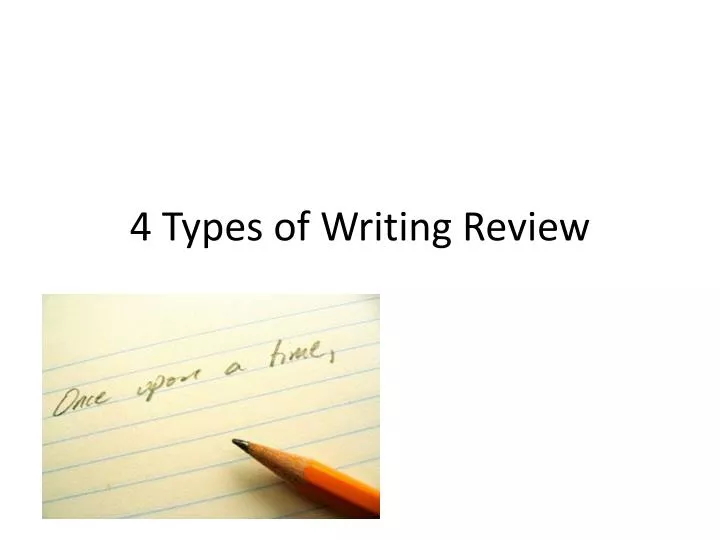 4 types of writing review