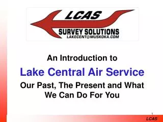 An Introduction to Lake Central Air Service Our Past, The Present and What We Can Do For You