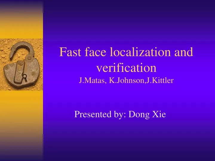fast face localization and verification j matas k johnson j kittler