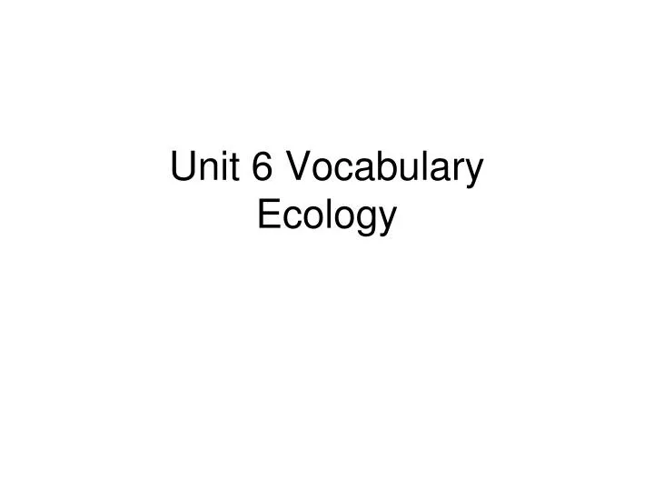 unit 6 vocabulary ecology
