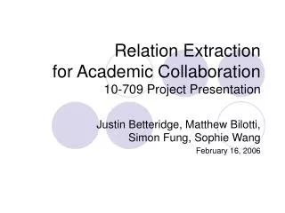 Relation Extraction for Academic Collaboration 10-709 Project Presentation
