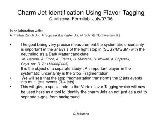 Charm Jet Identification Using Flavor Tagging C. Milstene- Fermilab- July/07/06