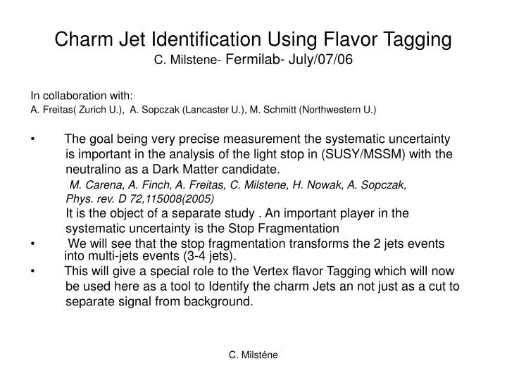 charm jet identification using flavor tagging c milstene fermilab july 07 06