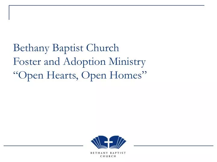 bethany baptist church foster and adoption ministry open hearts open homes