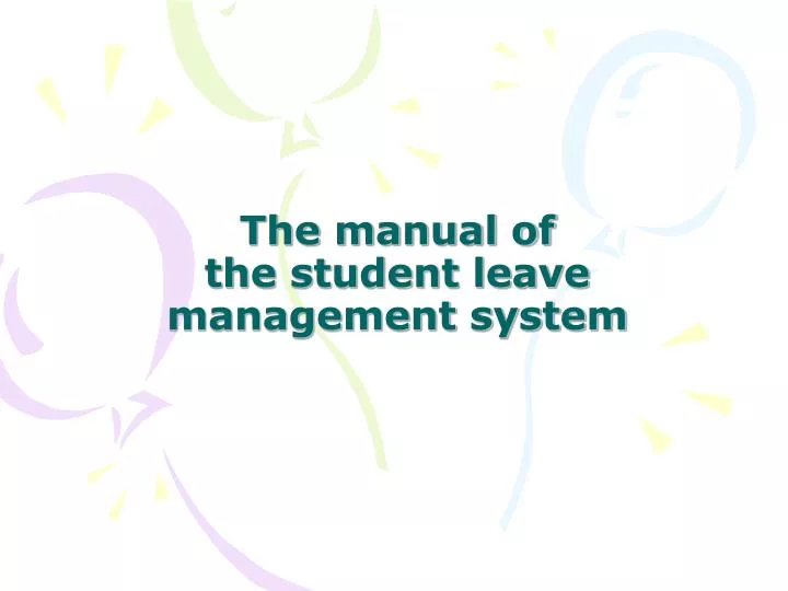 the manual of the student leave management system