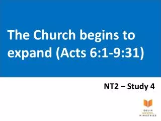The Church begins to expand (Acts 6:1-9:31)