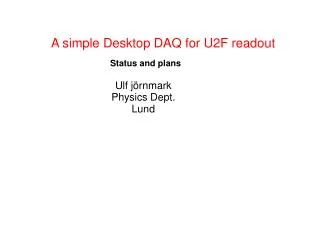 A simple Desktop DAQ for U2F readout