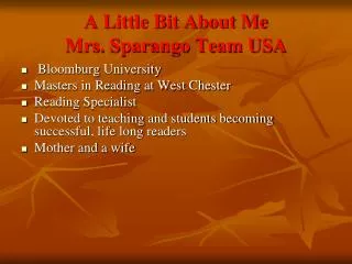 A Little Bit About Me Mrs. Sparango Team USA