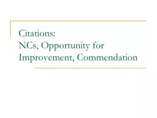 Citations: NCs, Opportunity for Improvement, Commendation