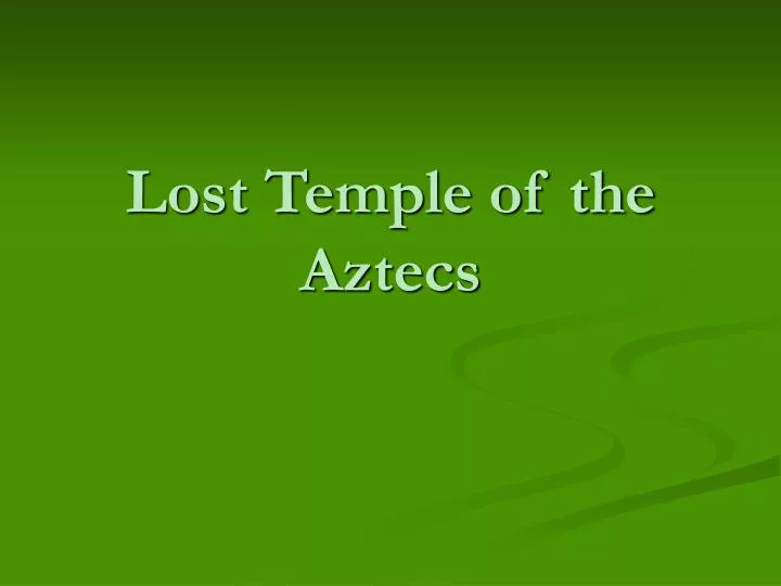lost temple of the aztecs