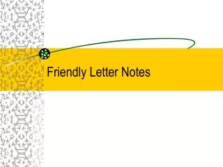 Friendly Letter Notes