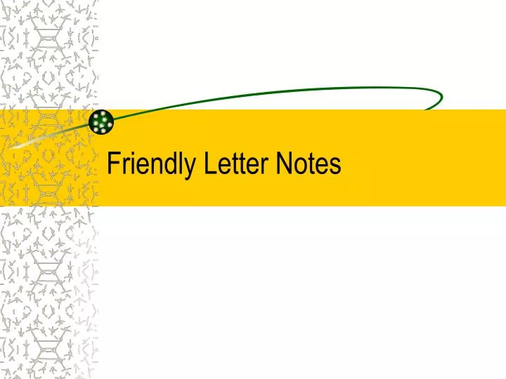 friendly letter notes