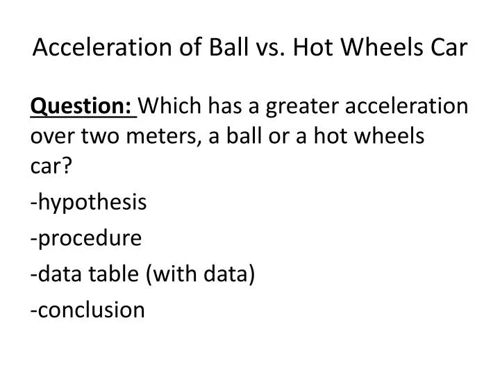 acceleration of ball vs hot wheels car