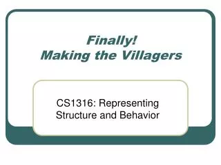 Finally! Making the Villagers