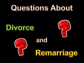 Questions About Divorce and Remarriage