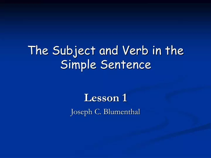 the subject and verb in the simple sentence