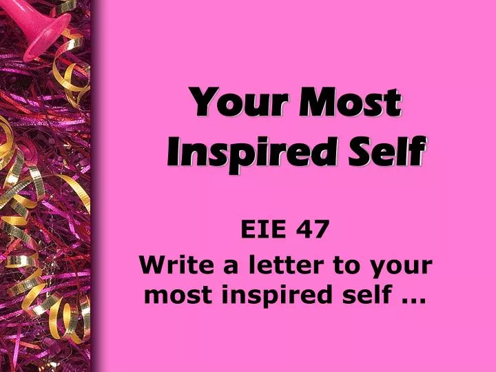 your most inspired self