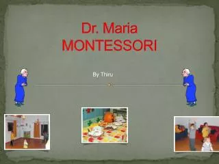 Dr. Maria MONTESSORI