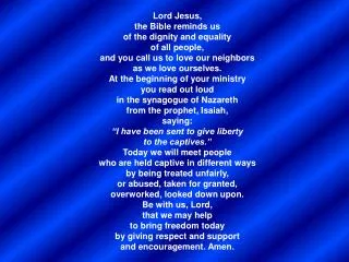 Lord Jesus, the Bible reminds us of the dignity and equality of all people,