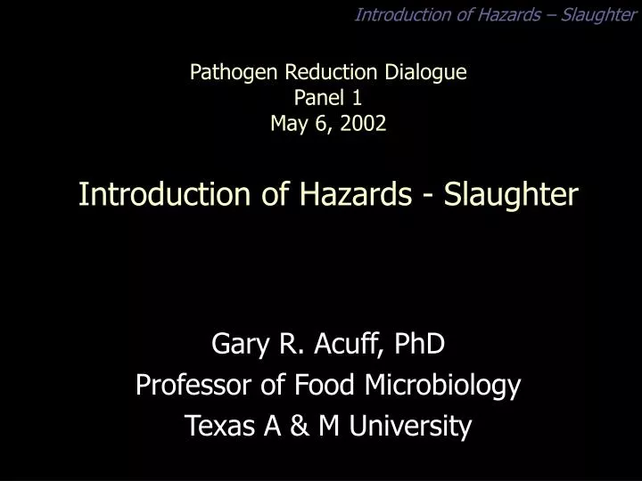 pathogen reduction dialogue panel 1 may 6 2002 introduction of hazards slaughter