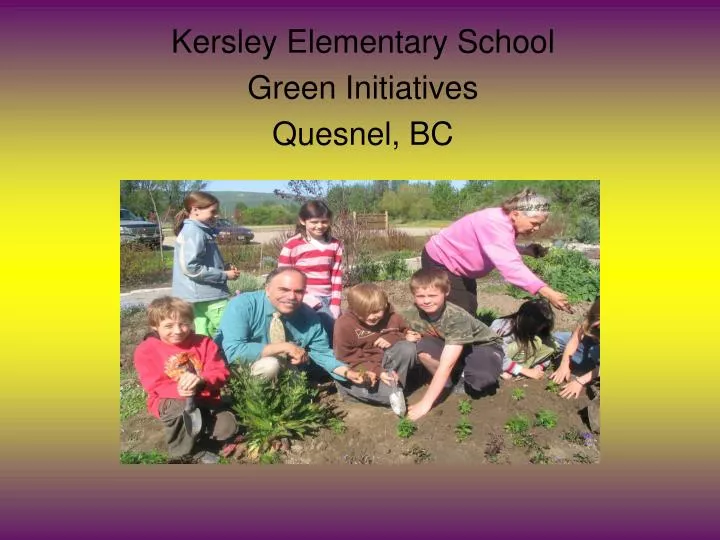 kersley elementary school green initiatives quesnel bc