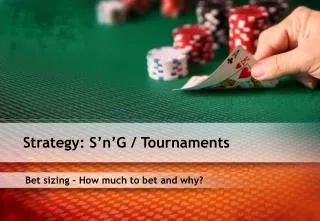 Bet sizing – How much to bet and why?