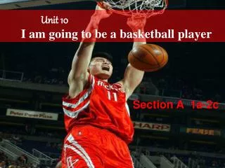 Unit 10 I am going to be a basketball player