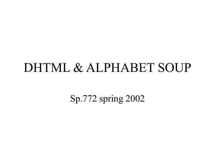 dhtml alphabet soup