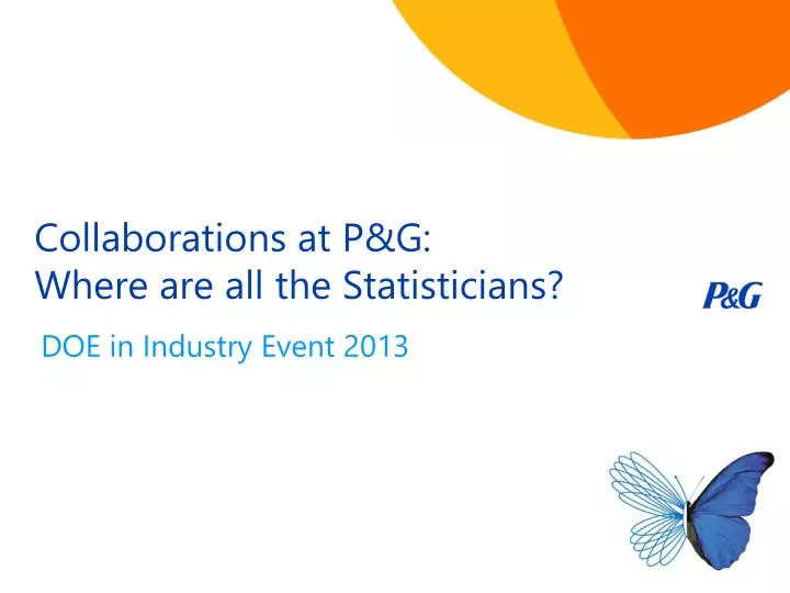 collaborations at p g where are all the statisticians