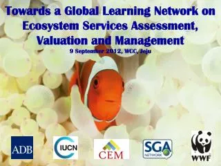 Towards a Global Learning Network on Ecosystem Services Assessment, Valuation and Management