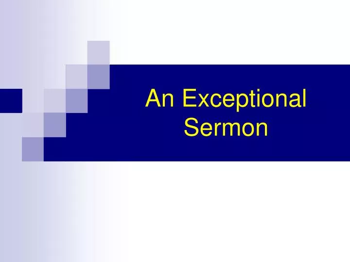 an exceptional sermon