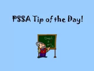 PSSA Tip of the Day!
