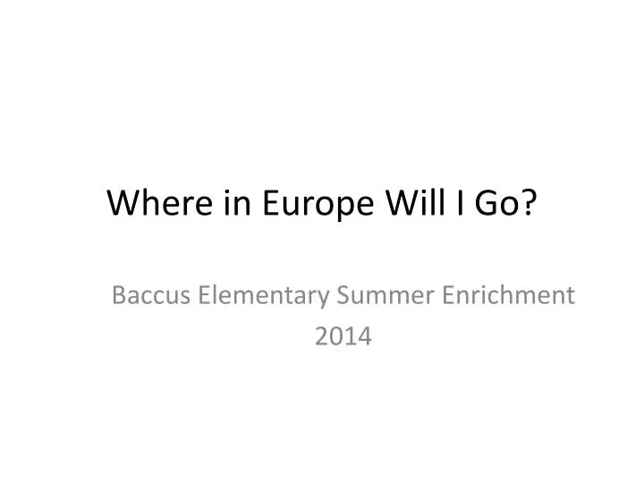 where in europe will i go