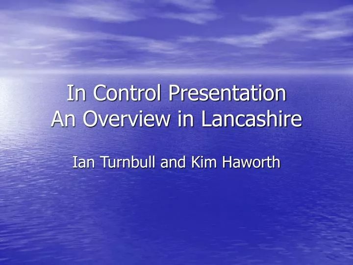 in control presentation an overview in lancashire