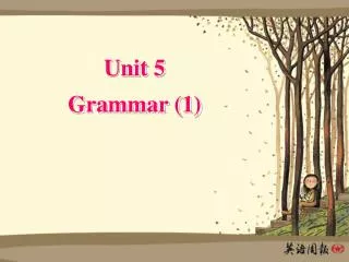Unit 5 Grammar (1)
