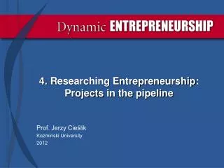 4. Researching Entrepreneurship : Projects in the pipeline