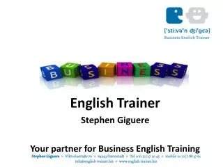English Trainer Stephen Giguere Your partner for Business English Training