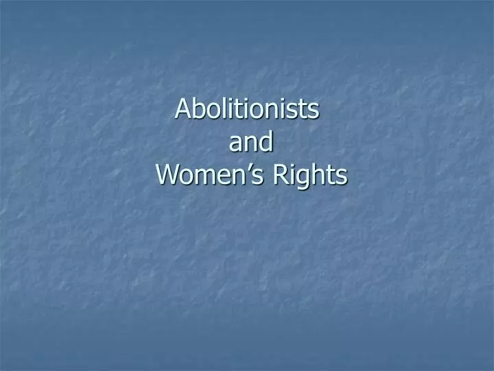 abolitionists and women s rights
