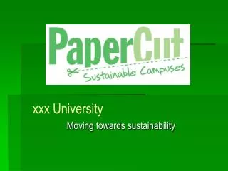 xxx University 	 Moving towards sustainability