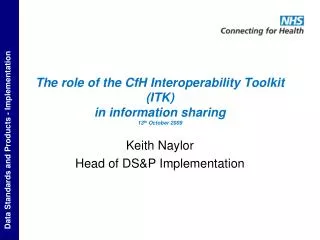 The role of the CfH Interoperability Toolkit (ITK) in information sharing 13 th October 2009