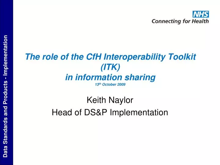 the role of the cfh interoperability toolkit itk in information sharing 13 th october 2009