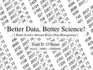 Better Data, Better Science! [ Better Science through Better Data Management ]
