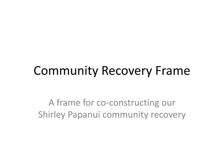 community recovery frame