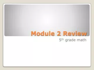 Module 2 Review