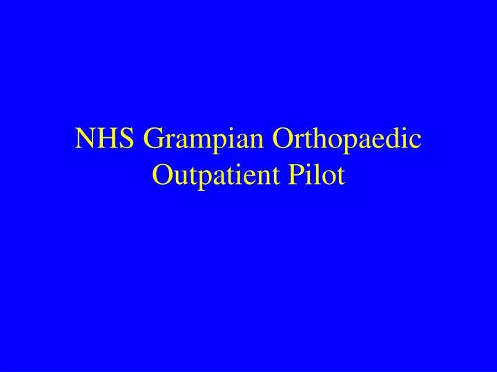 nhs grampian orthopaedic outpatient pilot