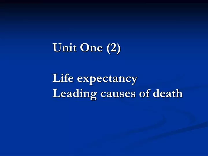 unit one 2 life expectancy leading causes of death