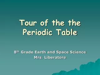 Tour of the the Periodic Table